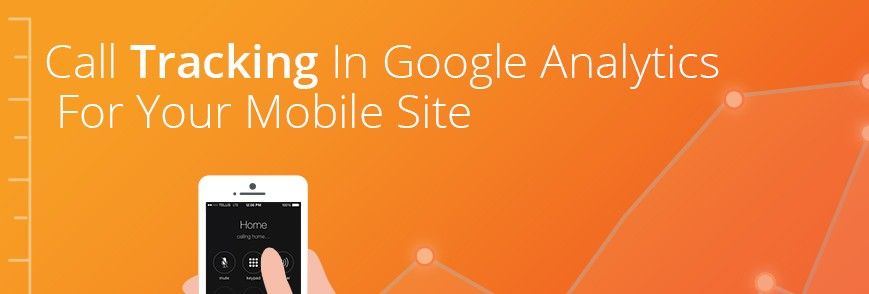 Call Tracking Google Analytics For Mobile Sites